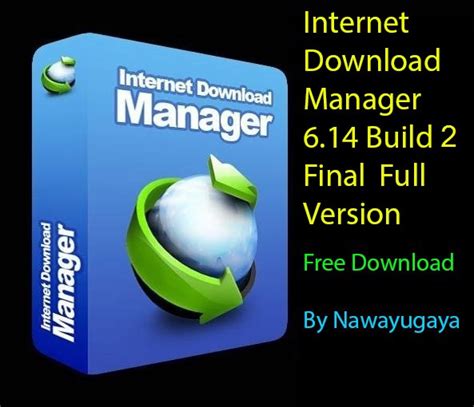 The best free download managers make the process of downloading from the internet not just simpler and easier, but instead offer better management this is where download managers come into their own, offering the ability to manage downloads much more easily. Internet Download Manager 6.14 Build 2 FinalVersion - Nawayugaya - Free Download Zone