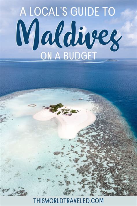 MALDIVES ON A BUDGET A Complete Guide This World Traveled