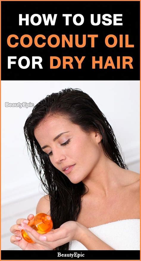 How To Use Coconut Oil For Dry Hair Coconutoilhairgrowthtreatment