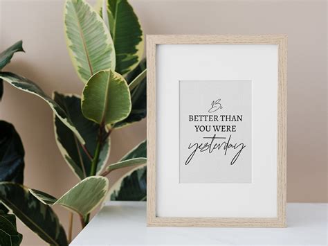 Motivational Quotes Art Be Better Than You Were Yesterday Printable
