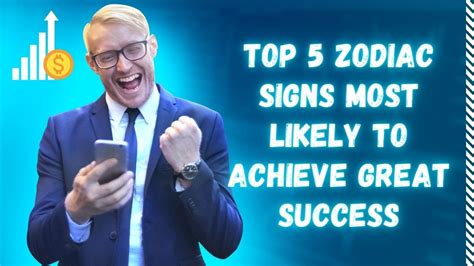 Top 5 Zodiac Signs Most Likely To Achieve Great Success Youtube