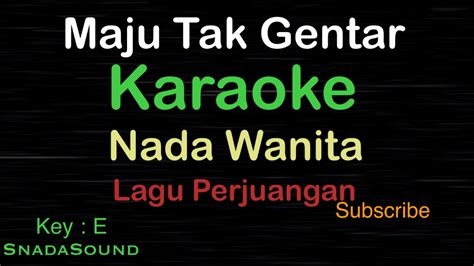 Maju Tak Gentar Lagu Perjuangan Nasional Karaoke Nada Wanita Ucokku Youtube