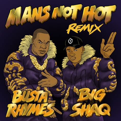 Record and instantly share video messages from your browser. New Music: Big Shaq (Ft. Busta Rhymes) - Mans Not Hot (Remix)