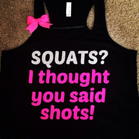 Squats I Thought You Said Shots Ruffles With Love Squat Tank