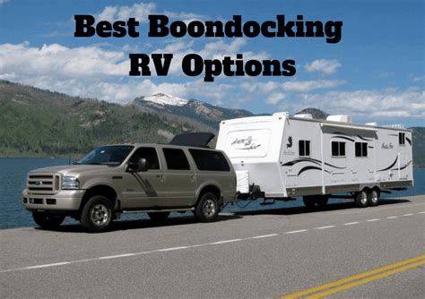 No water, no electricity, typically no sewage, etc. Best Boondocking RV Options for Your Next Adventure - RV Pioneers