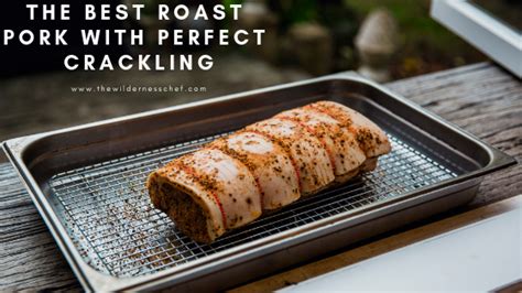 The Best Roast Pork With Perfect Crackling