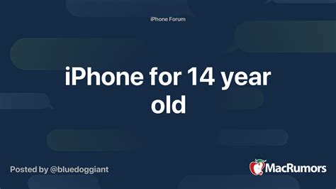 Iphone For 14 Year Old Macrumors Forums