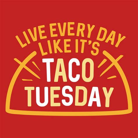 Taco Tuesday Taco Tuesday Quotes Taco Tuesdays Humor Taco Humor