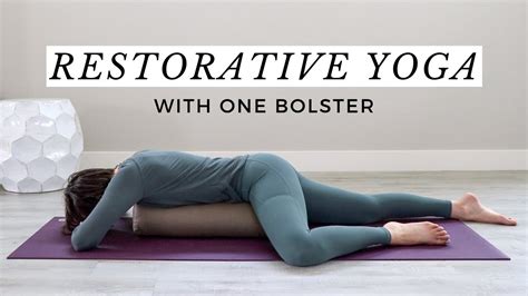 Restorative Yoga With One Bolster Relaxing Poses Youtube
