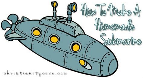 Make A Homemade Submarine Science Project Christianity Cove