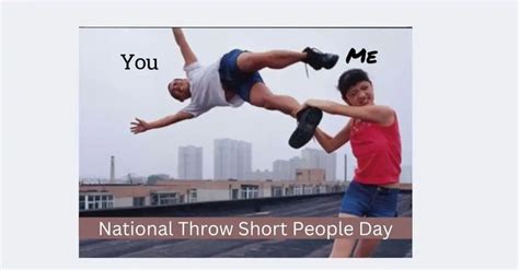 National Throw Short People Day 2022 How Did It All Started In 2022