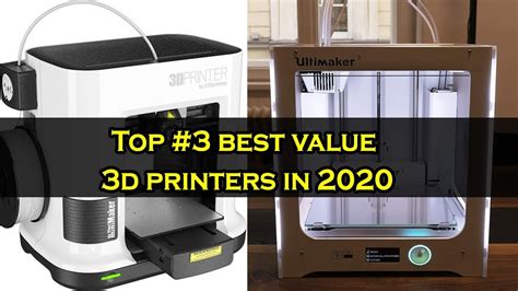 Top 3 Best Value 3d Printers 2020 Youtube