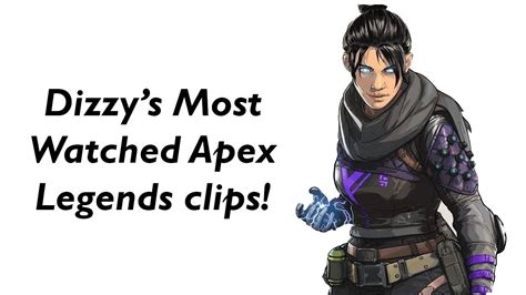 Dizzys Most Watched Apex Moments Ep9 Youtube