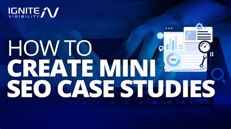 How To Create Your Own Mini Seo Case Study Ignite Visibility