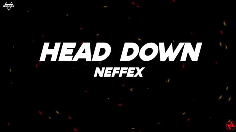 Neffex Head Down Lyrics Youtube