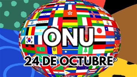 DÍA DE LA ORGANIZACIÓN DE LAS NACIONES UNIDAS ONU 24 DE OCTUBRE