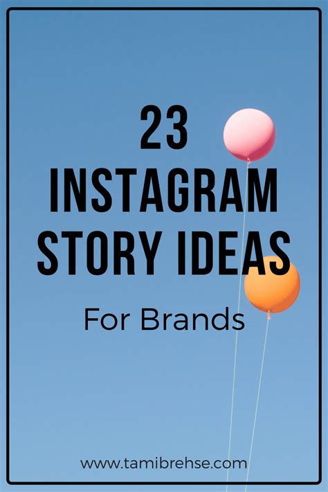23 Instagram Story Ideas For Brands Tami Brehse Marketing