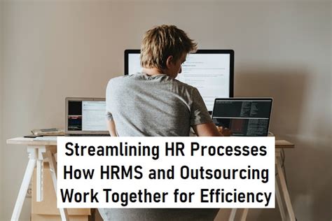 Streamlining Hr Processes How Hrms And Outsourcing Work Together For