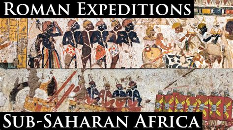 roman expeditions in sub saharan africa youtube