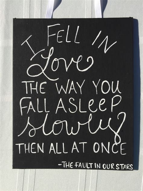 I Fell In Love The Way You Fall Asleep Slowly Then All At Etsy