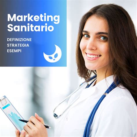 Marketing Sanitario Definizione Strategie Esempi Geofelix