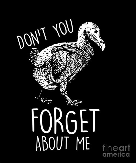 Dodo Dont Forget About Me Funny Extinct Bird Digital Art By Henry B