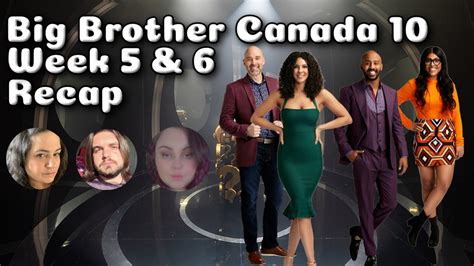 Big Brother Canada 10 Weeks 5 And 6 Recap And Spoilers Youtube