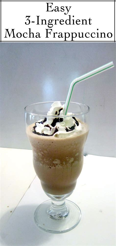 Easy 3 Ingredient Mocha Frappuccino Mocha Frappuccino Frappuccino 3