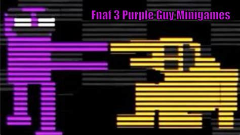 Fnaf 3 Purple Guy Minigames Youtube
