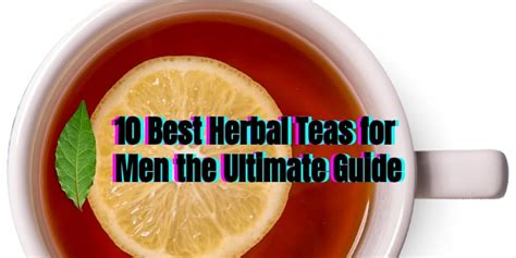 10 Best Herbal Tea For Men The Ultimate Guide 2023