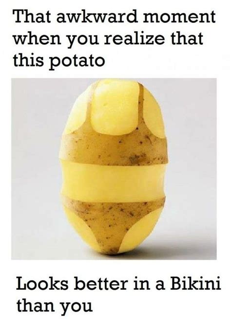 Bikini Potatoes Awkward Moments In This Moment