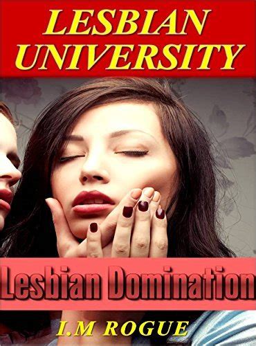 Lesbian University Lesbian Domination By Im Rogue Goodreads