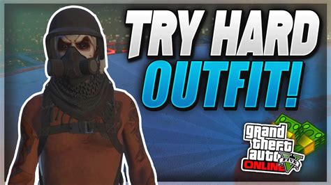 Gta 5 Online Try Hard Outfit How To Make A Sick Try