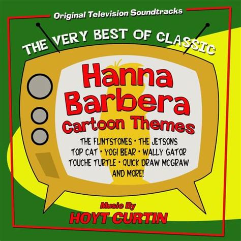 The Very Best Of Classic Hanna Barbera Cartoon Themes Original