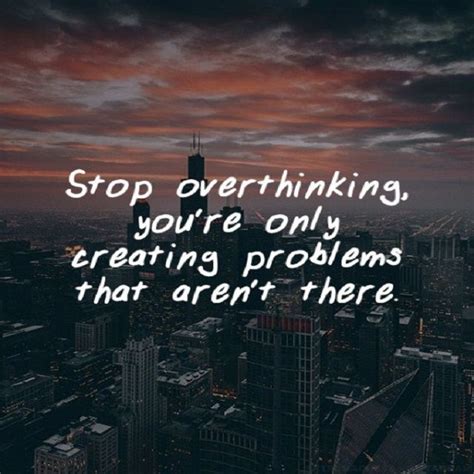 Maybe you would like to learn more about one of these? Don't give yourself unnecessary stress. | Love quotes photos, Words quotes, Overthinking