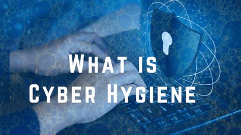What Is Cyber Hygiene