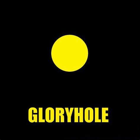 Glory Hole