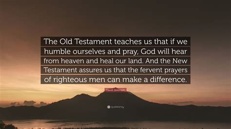 David Jeremiah Quote The Old Testament Teaches Us That If We Humble