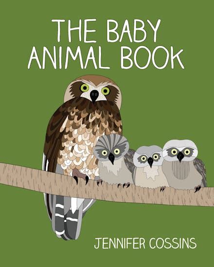 The Baby Animal Book By Jennifer Cossins Books Hachette Australia