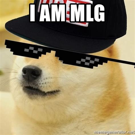 I Am Mlg Mlg Doge Meme Generator