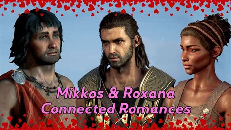 Assassins Creed Odyssey Romancing Roxana And Mikkos Connected