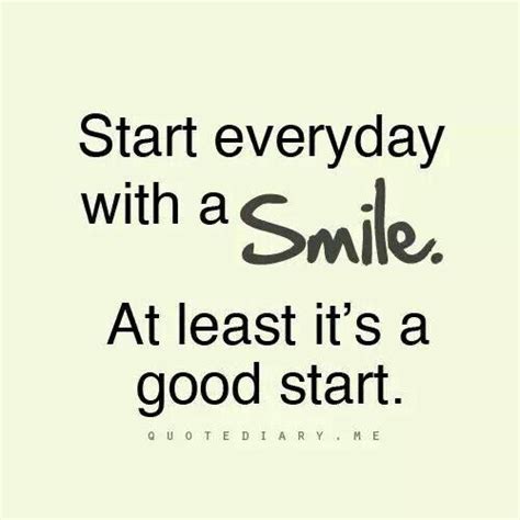 Start Every Day With A Smile Happy Thoughts Quotes Words Quotes