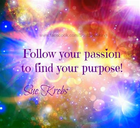 Follow Your Passion To Find Your Purpose Quotes