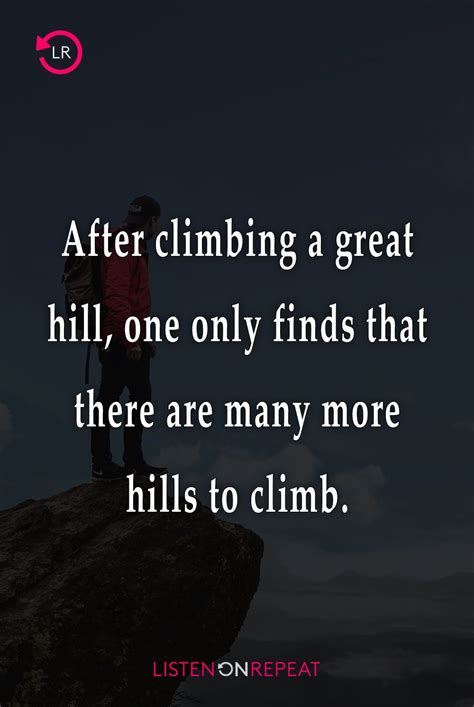 The Hills One Shall Climb In 2021 Life Quotes Beautiful Quotes
