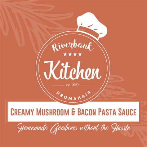 Creamy Mushroom and Bacon Pasta Sauce 520ml - RiverbankRestaurant.ie