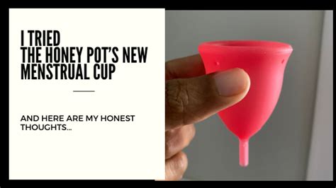 I Tried The Honey Pot Menstrual Cup And Here Are My Honest Thoughts
