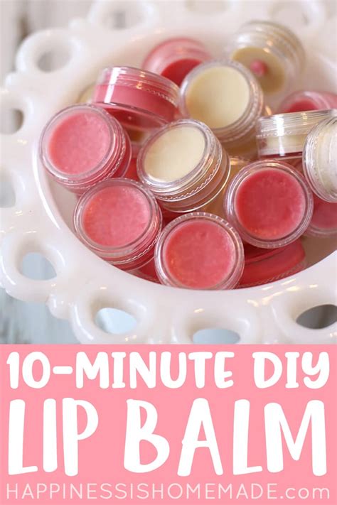 10 Minute Diy Lip Balm Happiness Is Homemade