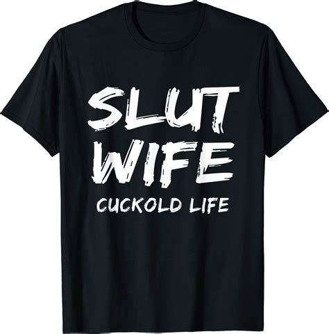 Kinky Slut Wife Cuckold Life Bdsm Sub Lifestyle Novelty T T Shirt Clothing