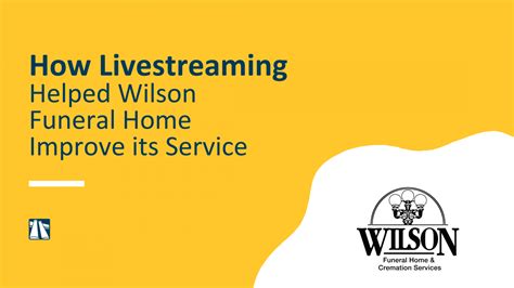 How Livestreaming Helped Wilson Funeral Home Improve its Service - FDLIC