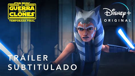 Star Wars La Guerra De Los Clones Tráiler Temporada Final